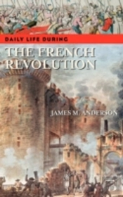 Daily Life During The French Revolution