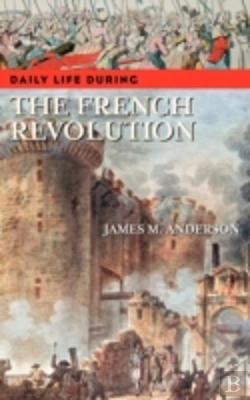 Bertrand.pt - Daily Life During The French Revolution