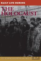 Daily Life During The Holocaust, 2nd Edition