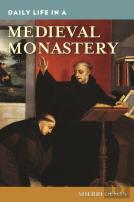 Daily Life In A Medieval Monastery