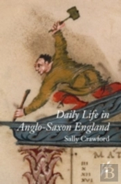 Daily Life In Anglo-Saxon England
