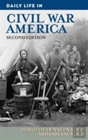 Daily Life In Civil War America, 2nd Edition