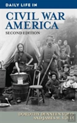 Bertrand.pt - Daily Life In Civil War America, 2nd Edition