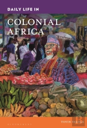 Daily Life In Colonial Africa