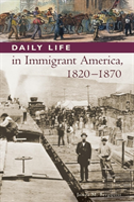Daily Life In Immigrant America, 1820-1870