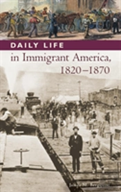 Daily Life In Immigrant America, 1820-1870