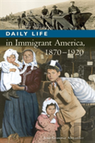 Daily Life In Immigrant America, 1870-1920