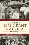 Daily Life In Immigrant America, 1870â€“1920