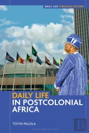 Daily Life In Postcolonial Africa