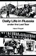 Daily Life In Russia Under The Last Tsar