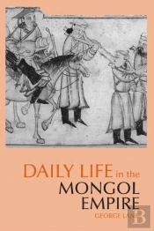 Daily Life In The Mongol Empire