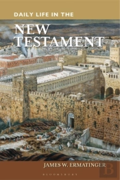 Daily Life In The New Testament