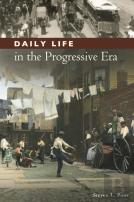 Daily Life In The Progressive Era