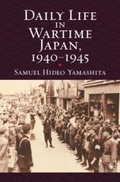 Daily Life In Wartime Japan, 1940 - 1945