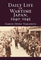 Daily Life In Wartimejapan, 1940-1945