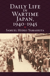 Daily Life In Wartimejapan, 1940-1945