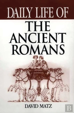 Bertrand.pt - Daily Life Of The Ancient Romans