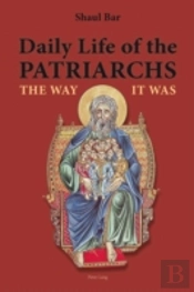 Daily Life Of The Patriarchs