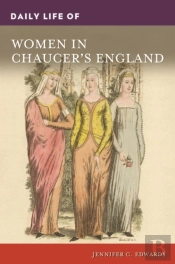 Daily Life Of Women In Chaucer'S England