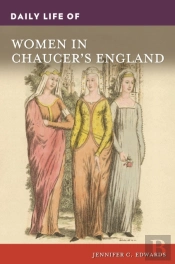 Daily Life Of Women In Chaucer'S England
