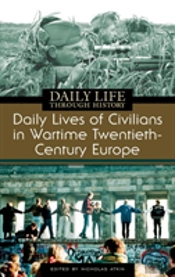 Daily Lives Of Civilians In Wartime Twentieth-Century Europe