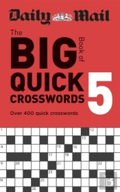 Daily Mail Big Book Of Quick Crosswords Volume 5