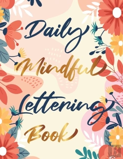 Bertrand.pt - Daily Mindful Lettering Book: 30 Days Of