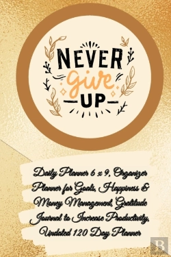 Bertrand.pt - Daily Planner 6 X 9 - Never Give Up, Org