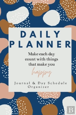 Bertrand.pt - Daily Planner Make Each Day Count With Things That Make You Happy Journal & Day Schedule Organizer