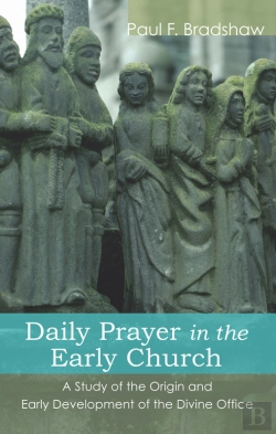 Bertrand.pt - Daily Prayer In The Early Church