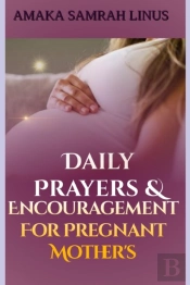 Daily Prayers & Encouragement For Pregnant Mothers