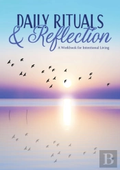 Daily Rituals & Reflection