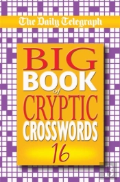 Daily Telegraph Big Book Of Cryptic Crosswords 16