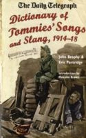 Daily Telegraph Dictionary Of Tommies' Songs And Slang, 1914-18,
