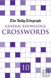 Daily Telegraph Giant General Knowledge Crosswords 10