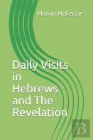Daily Visits In Hebrews And The Revelation