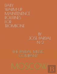 Daily Warm-Up Maintenence Routines For Trombone By Jose Pardal N-2