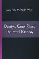 Dainty'S Cruel Rivals The Fatal Birthday