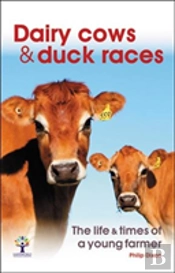 Dairy Cows & Duck Races - The Life & Times Of A Young Farmer