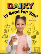 Dairy Is Good For You!