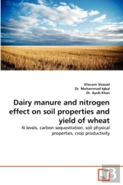 Dairy Manure And Nitrogen Effect On Soil Properties And Yield Of Wheat