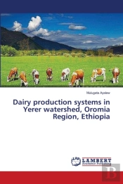 Dairy Production Systems In Yerer Watershed, Oromia Region, Ethiopia
