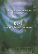 Dakar Ses Origines-Son Avenir