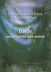 Dakar Ses Origines-Son Avenir