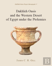 Dakhleh Oasis And The Western Desert Of Egypt Under The Ptolemies