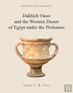 Bertrand.pt - Dakhleh Oasis And The Western Desert Of Egypt Under The Ptolemies