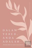 Dalam Yesus, Anda Adalah ...