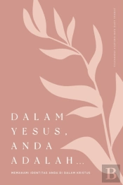 Dalam Yesus, Anda Adalah ...