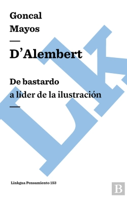 Bertrand.pt - D'Alembert: De Bastardo A Líder De La Ilustración