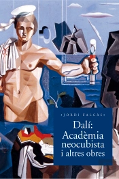Dalí. Acadèmia Neocubista I Altres Obres